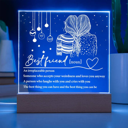 Best Friend - Irreplaceable Person -  Acrylic Square Plaque with LED Wood Base