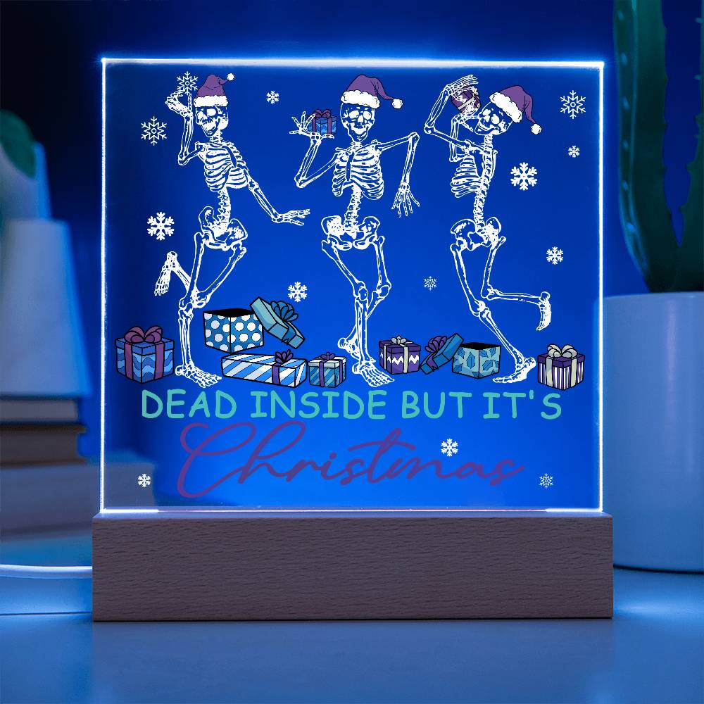 Dead Inside but it's Christmas Acrylic Square Plaque with LED Wooden Base