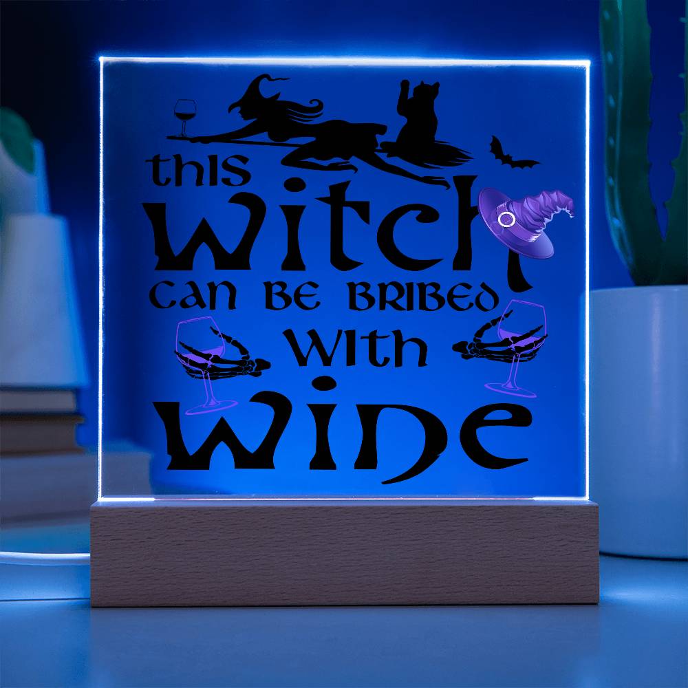 This Witch Can Be Bribed With Wine Halloween Acrylic Square Plaque with LED Wooden Base