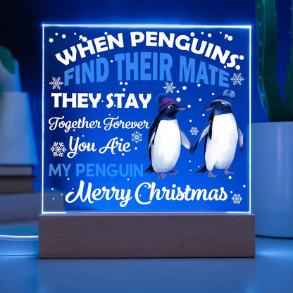 When Penguins Find their Mate They Stay Together Forever Acrylic Plaque with Lighted LED Wooden Base