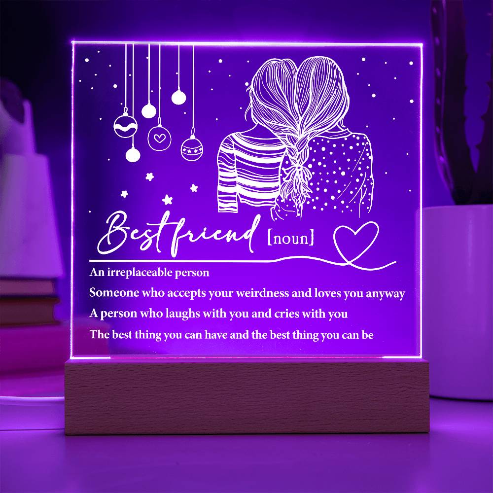 Best Friend - Irreplaceable Person -  Acrylic Square Plaque with LED Wood Base