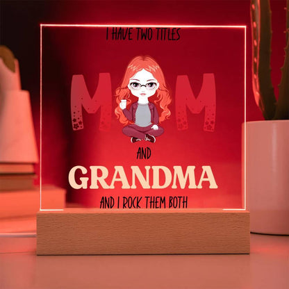 Personalized Gift for Grandmother - I Have Two Titles Acrylic Plaque