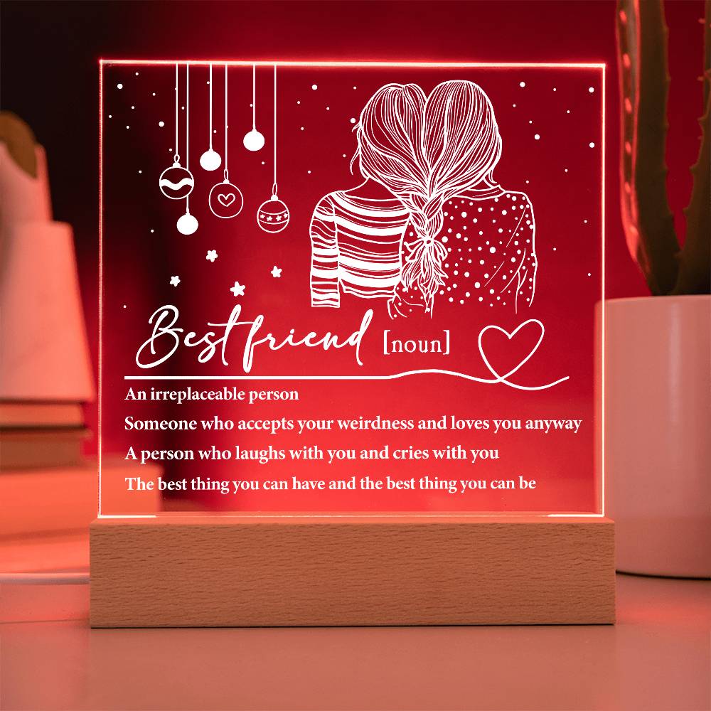 Best Friend - Irreplaceable Person -  Acrylic Square Plaque with LED Wood Base