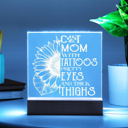 Cat Mom with Tattoos Acrylic Square Plaque with LED Wooden Base