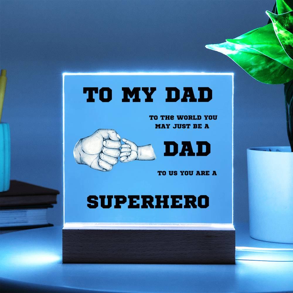 To My Dad You Are A Superhero Personalized Acrylic Plaque