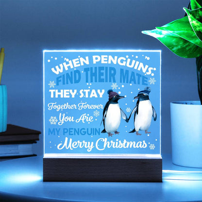 When Penguins Find their Mate They Stay Together Forever Acrylic Plaque with Lighted LED Wooden Base