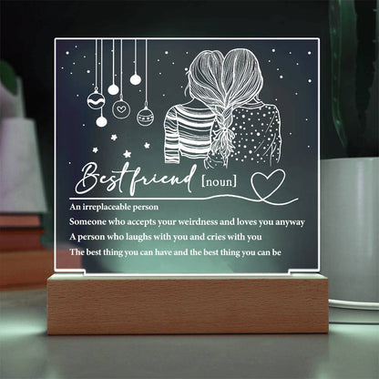 Best Friend - Irreplaceable Person -  Acrylic Square Plaque with LED Wood Base