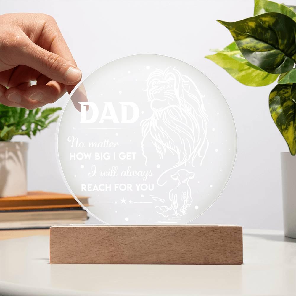 Gift for Dad - No Matter How Big I Get I Will Always Reach For You - Lion and Cub Acrylic Plaque