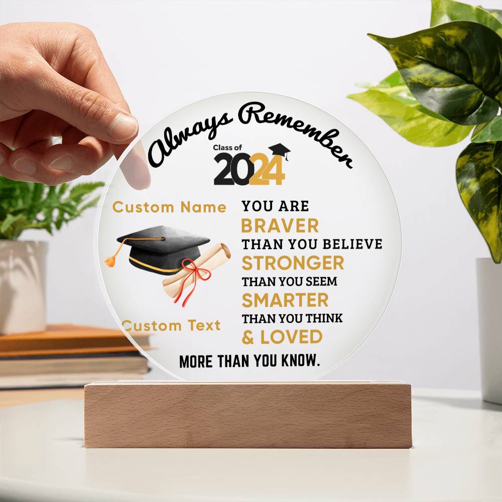 Personalized Graduation Class of 2024 Acrylic Plaque Braver Than You Believe Loved More Than You Know