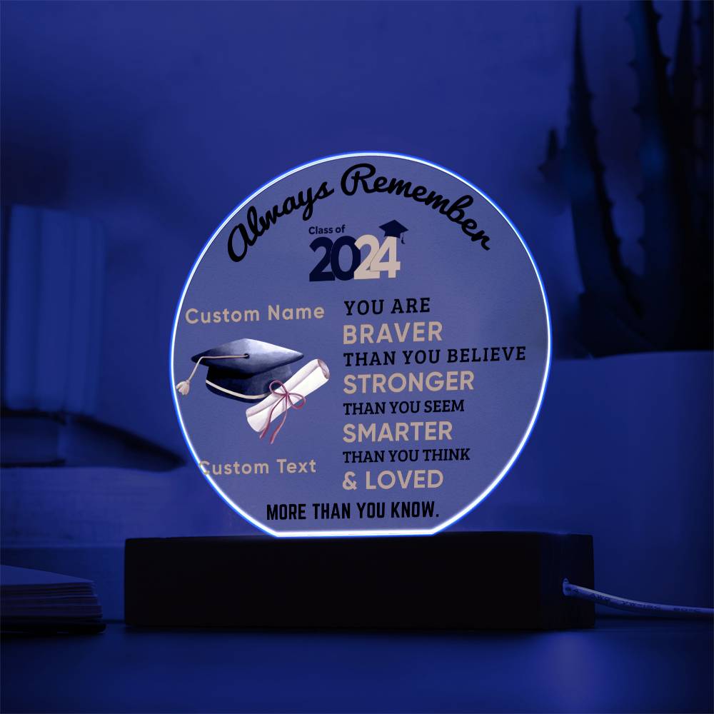 Personalized Graduation Class of 2024 Acrylic Plaque Braver Than You Believe Loved More Than You Know