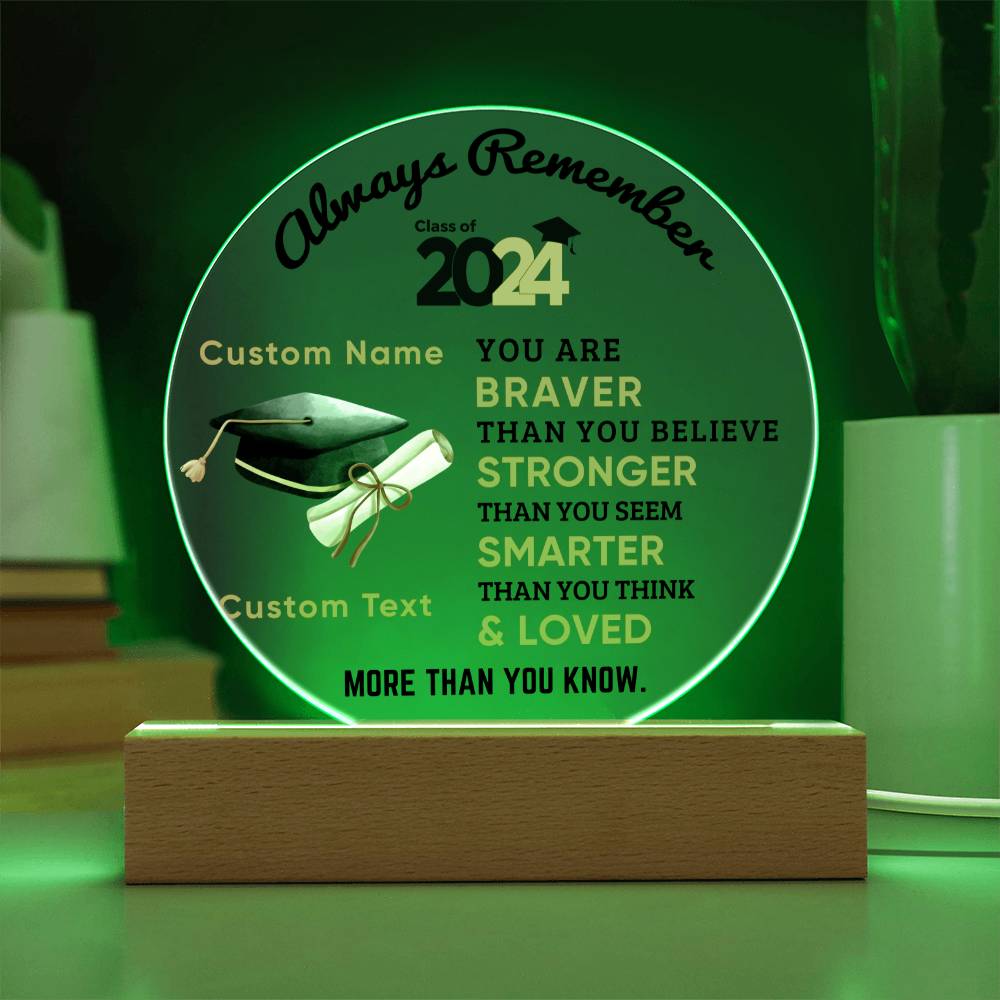 Personalized Graduation Class of 2024 Acrylic Plaque Braver Than You Believe Loved More Than You Know