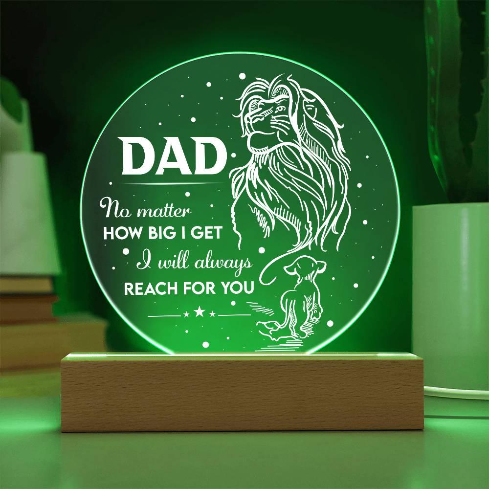 Gift for Dad - No Matter How Big I Get I Will Always Reach For You - Lion and Cub Acrylic Plaque