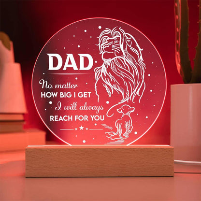 Gift for Dad - No Matter How Big I Get I Will Always Reach For You - Lion and Cub Acrylic Plaque