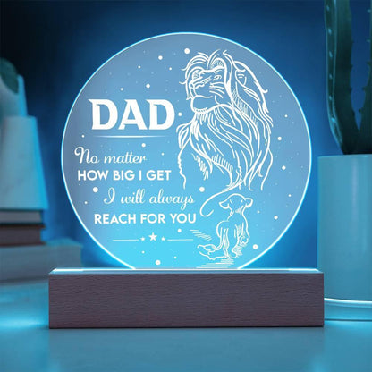 Gift for Dad - No Matter How Big I Get I Will Always Reach For You - Lion and Cub Acrylic Plaque