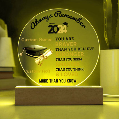 Personalized Graduation Class of 2024 Acrylic Plaque Braver Than You Believe Loved More Than You Know