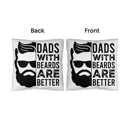 Dads with Beards are Better Comfy Indoor-Outdoor Pillow