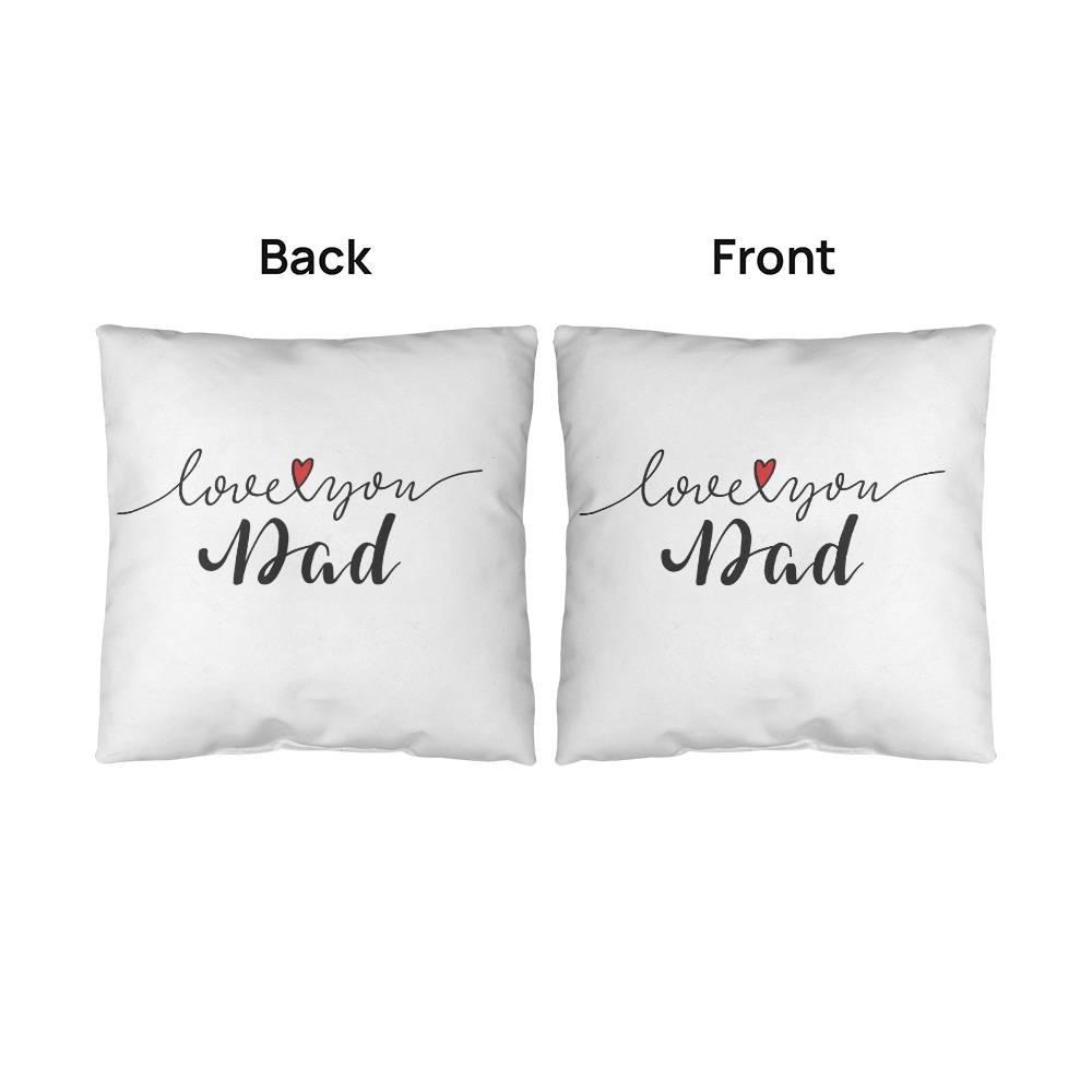 Gift for Dad - Love You Dad - Comfy Indoor-Outdoor Pillow