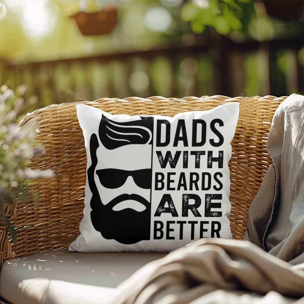 Dads with Beards are Better Comfy Indoor-Outdoor Pillow