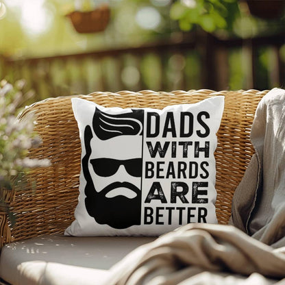 Dads with Beards are Better Comfy Indoor-Outdoor Pillow