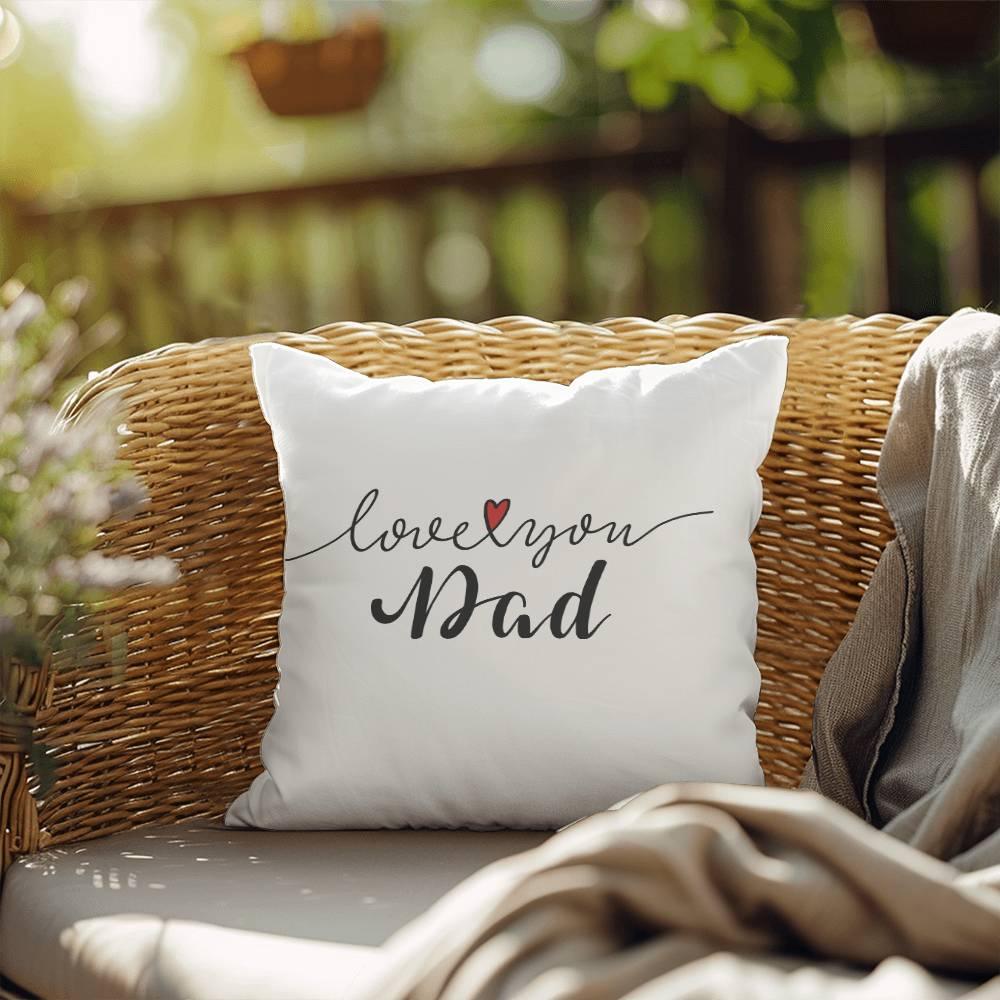 Gift for Dad - Love You Dad - Comfy Indoor-Outdoor Pillow