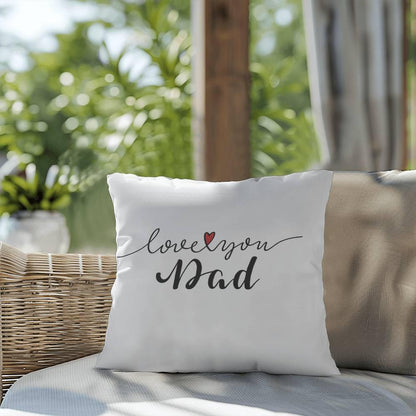 Gift for Dad - Love You Dad - Comfy Indoor-Outdoor Pillow