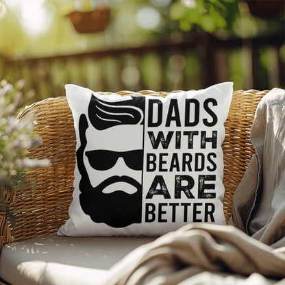 Dads with Beards are Better Comfy Indoor-Outdoor Pillow