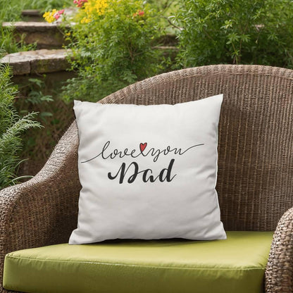 Gift for Dad - Love You Dad - Comfy Indoor-Outdoor Pillow