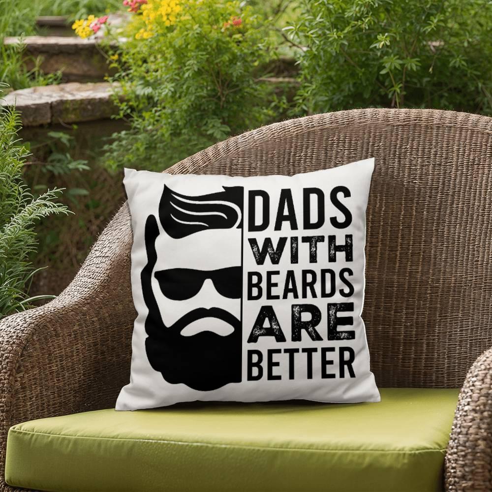 Dads with Beards are Better Comfy Indoor-Outdoor Pillow