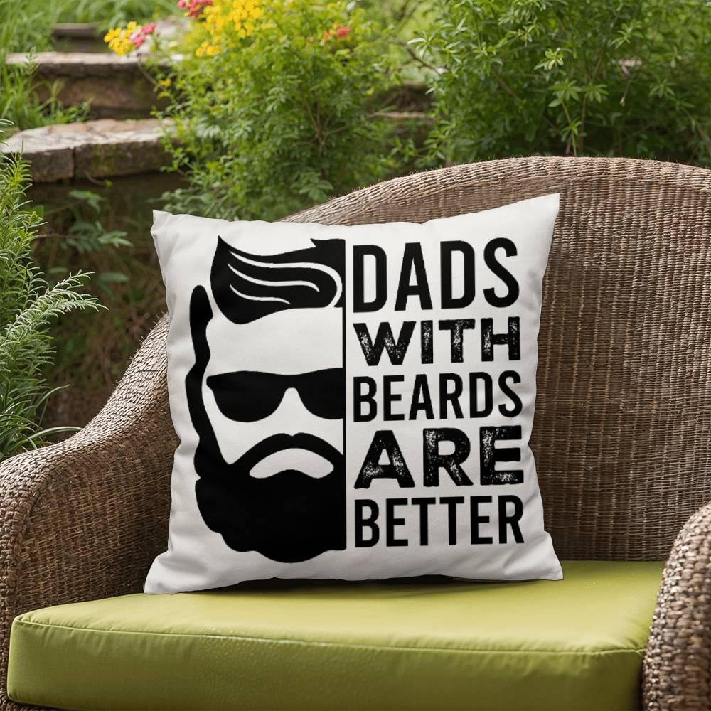 Dads with Beards are Better Comfy Indoor-Outdoor Pillow