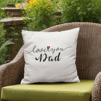 Gift for Dad - Love You Dad - Comfy Indoor-Outdoor Pillow