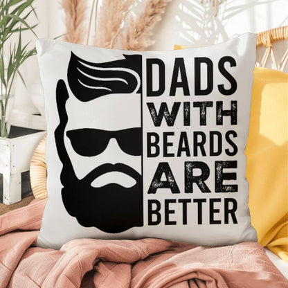 Dads with Beards are Better Comfy Indoor-Outdoor Pillow