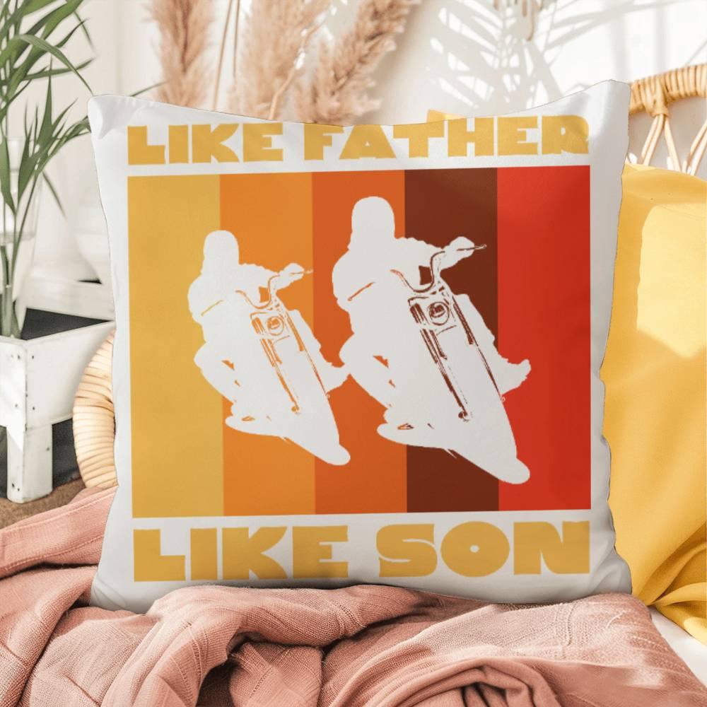 Like Father Like Son Motorcycle Buddies Comfy Indoor-Outdoor Pillow