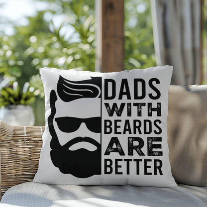 Dads with Beards are Better Comfy Indoor-Outdoor Pillow