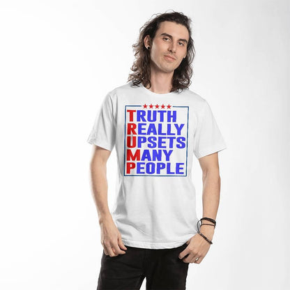 Trump Truth Really Upsets Many People T-Shirt