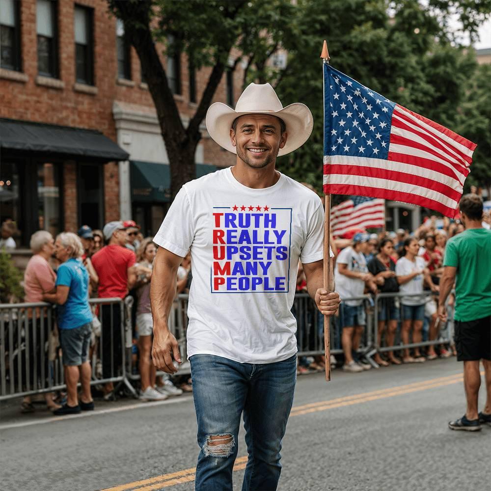 Trump Truth Really Upsets Many People T-Shirt