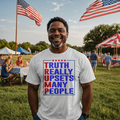 Trump Truth Really Upsets Many People T-Shirt