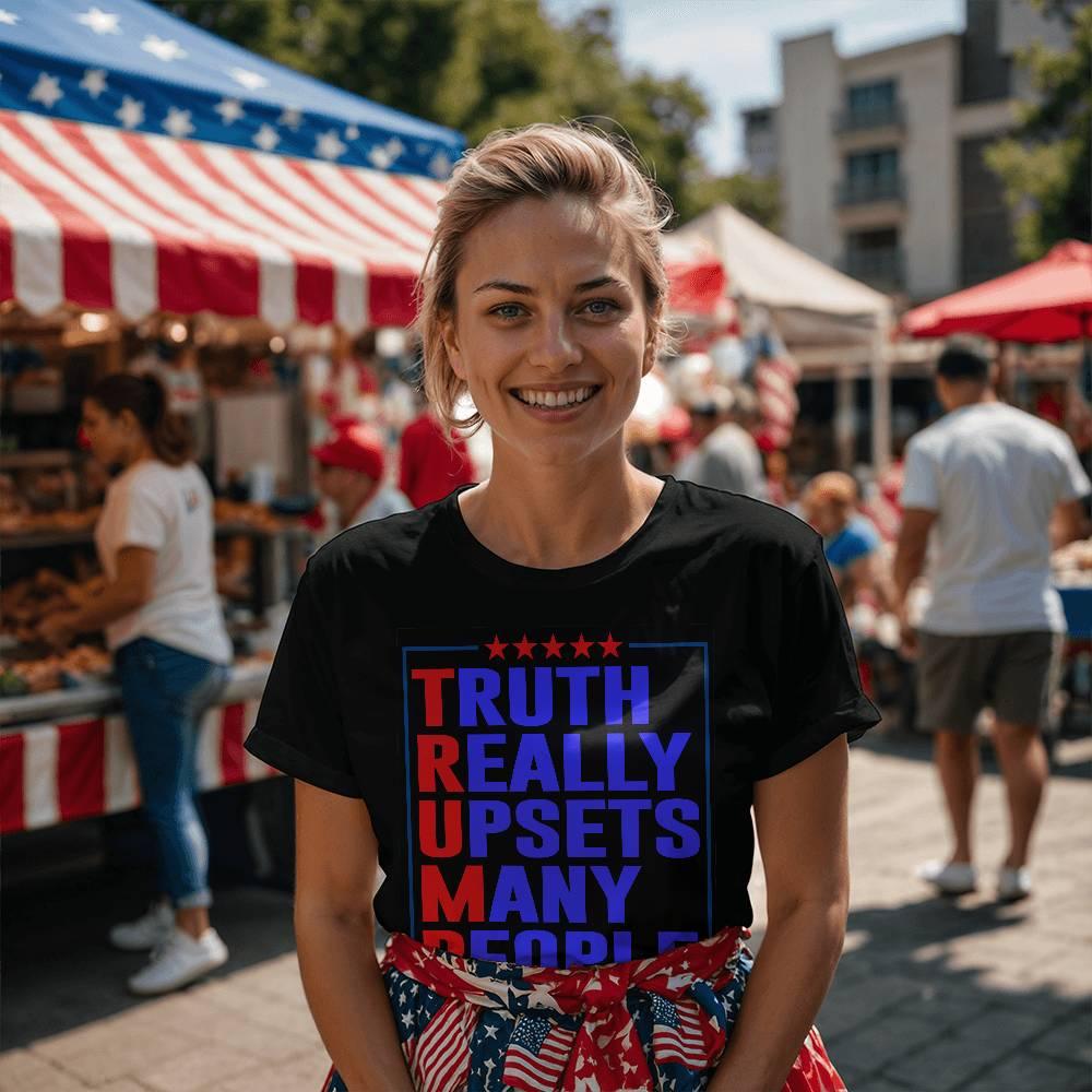 Trump Truth Really Upsets Many People T-Shirt