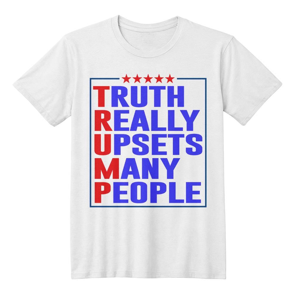 Trump Truth Really Upsets Many People T-Shirt