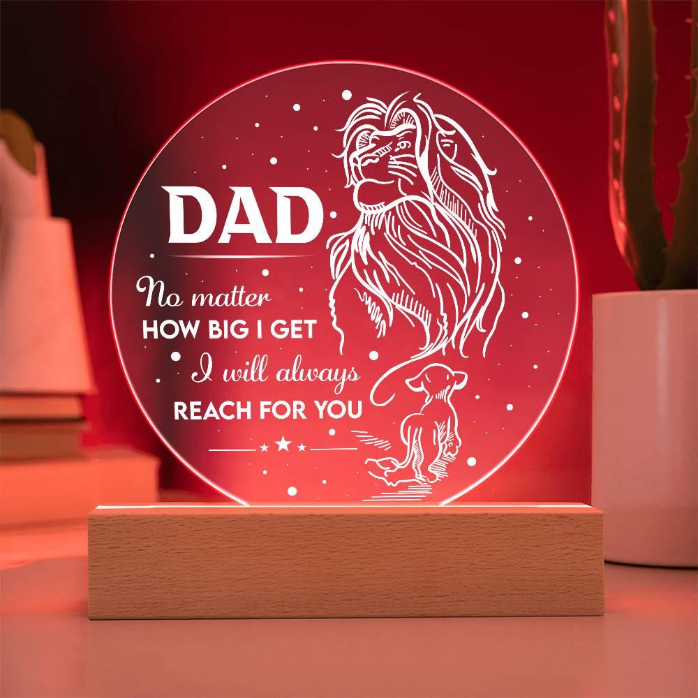 Gift for Dad - No Matter How Big I Get I Will Always Reach For You - Lion and Cub Acrylic Plaque