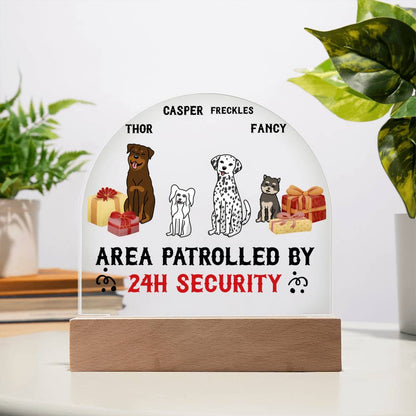 Dog Lover Gift - This Area is Patrolled by 24 Hour Security Personalized Acrylic Plaque