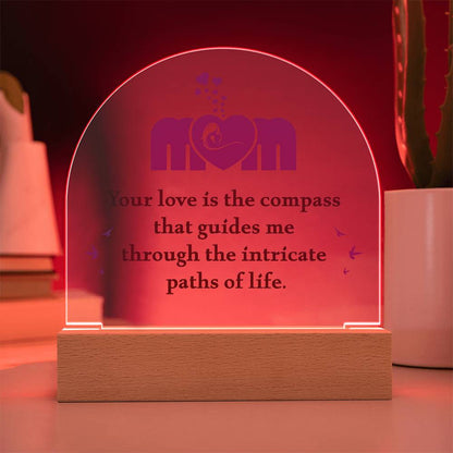 Mom, Your Love is the Compass... Acrylic Plaque