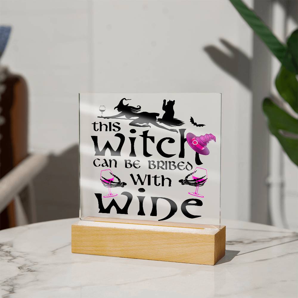 This Witch Can Be Bribed With Wine Halloween Acrylic Square Plaque with LED Wooden Base