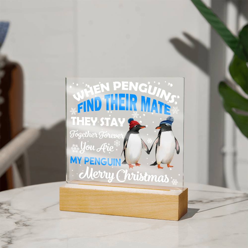 When Penguins Find their Mate They Stay Together Forever Acrylic Plaque with Lighted LED Wooden Base