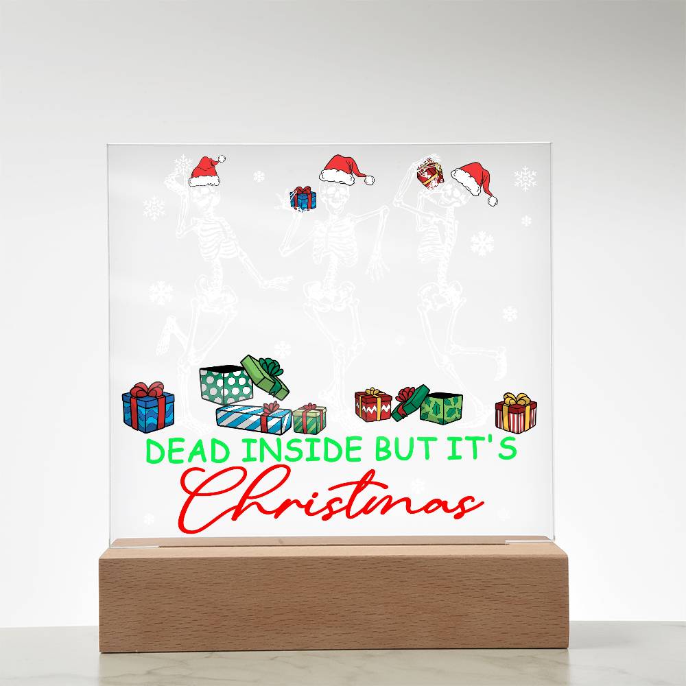 Dead Inside but it's Christmas Acrylic Square Plaque with LED Wooden Base