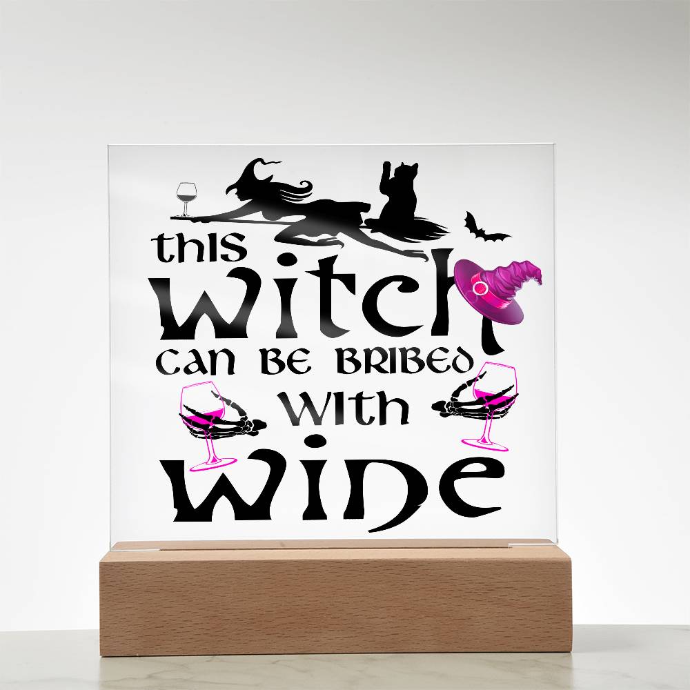 This Witch Can Be Bribed With Wine Halloween Acrylic Square Plaque with LED Wooden Base