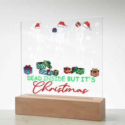 Dead Inside but it's Christmas Acrylic Square Plaque with LED Wooden Base