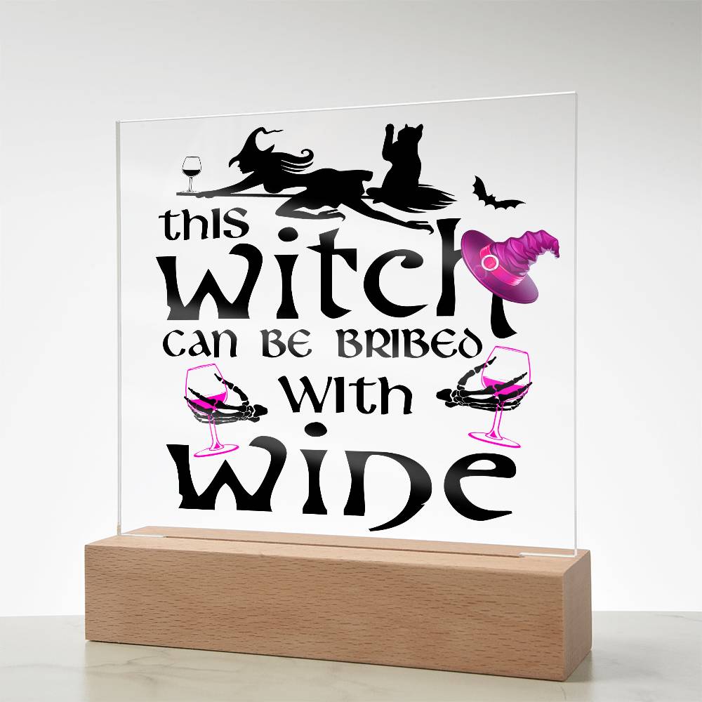 This Witch Can Be Bribed With Wine Halloween Acrylic Square Plaque with LED Wooden Base