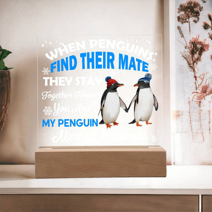 When Penguins Find their Mate They Stay Together Forever Acrylic Plaque with Lighted LED Wooden Base