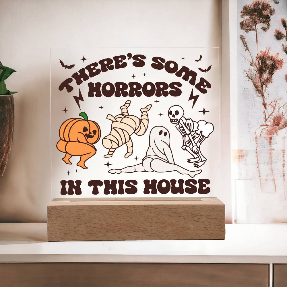 Halloween Decor -There's Some Horrors in This House Acrylic Square Plaque with LED Wooden Base