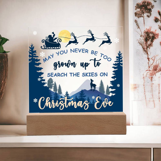 May You Never be too Old to Search the Skies on Christmas Eve Acrylic Plaque with Lighted LED Wooden Base